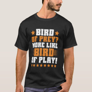Camiseta Ave de Rapina Mais Como Ave de Brincar Falcãoaria