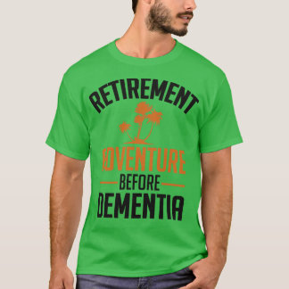 Camiseta Aventura de aposentadoria antes da demência
