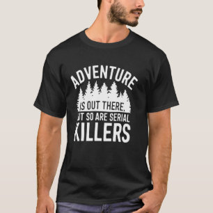 Camiseta Aventura Está Lá Engraçado Acampamento Caminhada A