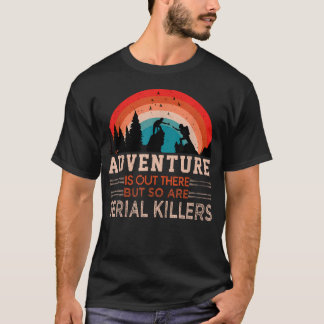 Camiseta Aventura Está Lá Fora E Também Séries
