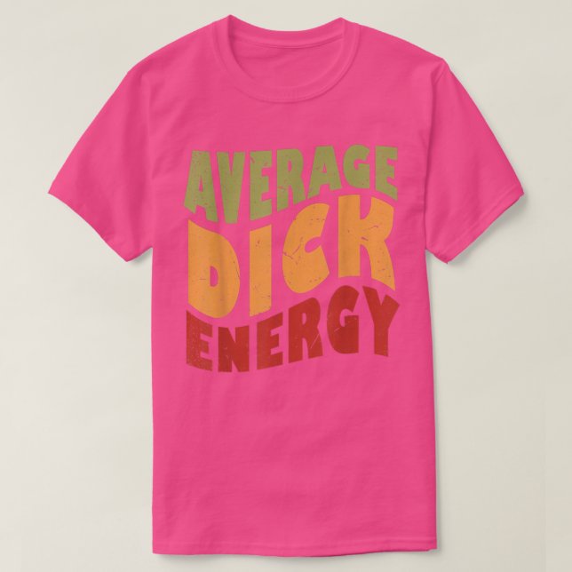 Camiseta Average Dick Energy Funny  (Frente do Design)
