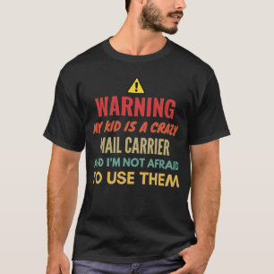 Camiseta Avisar ao meu filho é um portador de correio maluc