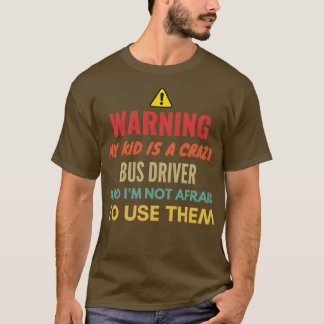 Camiseta Avisar Meu Filho É Um Driver De Barramento Louco E