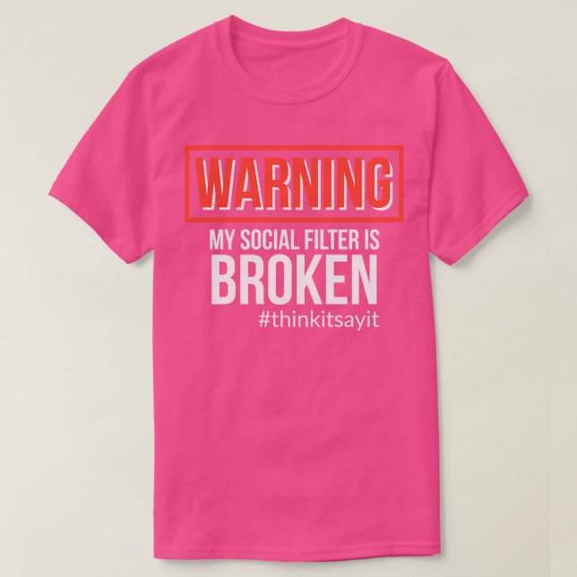 Camiseta Avisar Meu Filtro Social Está Quebrado (Frente do Design)