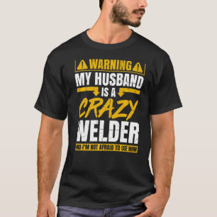 Camiseta Avisar Meu Marido É Um Soldador Louco E Não Sou Af