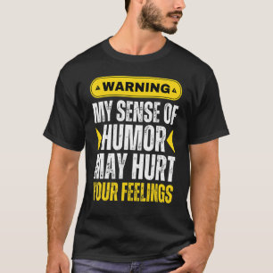 Camiseta Avisar Meu Sentido De Humor Pode Machucar Seus Sen