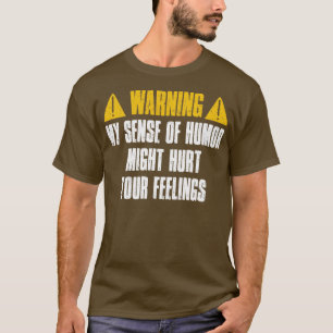 Camiseta Avisar Meu Sentido De Humor Pode Machucar Seus Sen