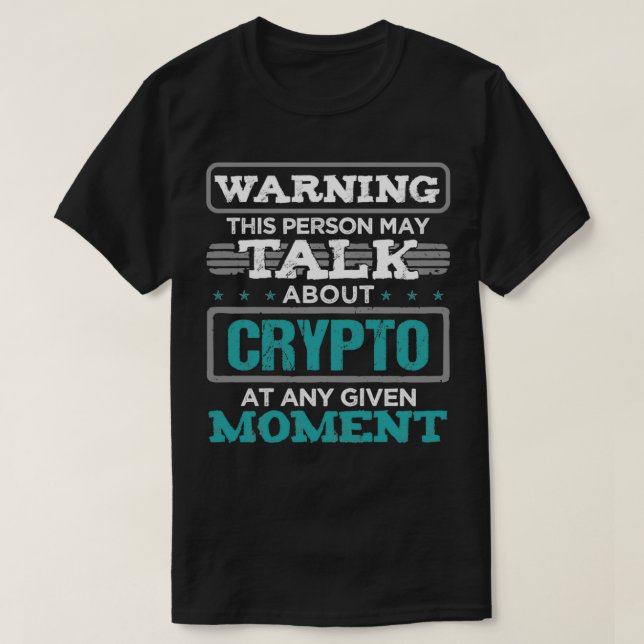 Camiseta Aviso A Esta Pessoa Pode Falar Sobre O Crypto Pull (Frente do Design)