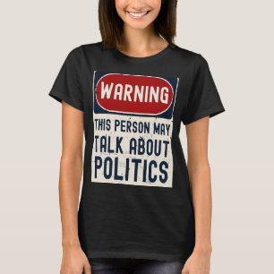 Camiseta Aviso A Esta Pessoa Pode Falar Sobre Política Poli