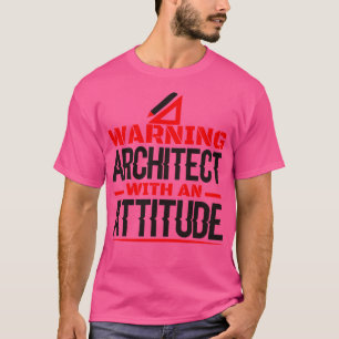 Camiseta Aviso a um arquiteto com uma atitude