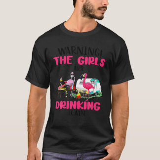 Camiseta Aviso As Meninas São Bebendo Novamente Flamingo