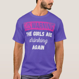 Camiseta Aviso Às Raparigas São Bebendo Novamente III