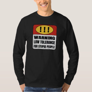 Camiseta Aviso Baixa Tolerância para pessoas estúpidas