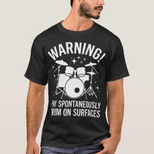 Camiseta Aviso de Baterista Pode Tamborilar Espontaneamente