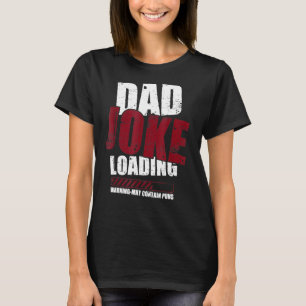 Camiseta Aviso De Carregamento De Piada De pai Pode Conter