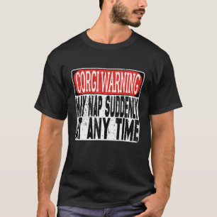 Camiseta Aviso de Corgi Pode Cochilar Repentinamente a Qual