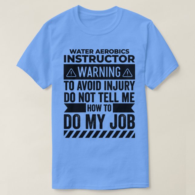 Camiseta Aviso de Instrutor de Aeróbios de Água 1 (Frente do Design)