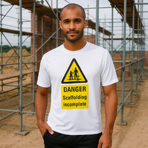 Camiseta Aviso de local incompleto do Danger Scaffolding
