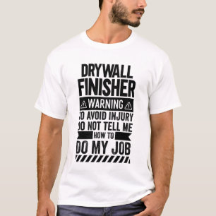 Camiseta Aviso do Finalizador de Drywall