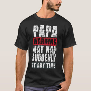 Camiseta ._Aviso do Papai Pode Cochilar Repentinamente a Qu