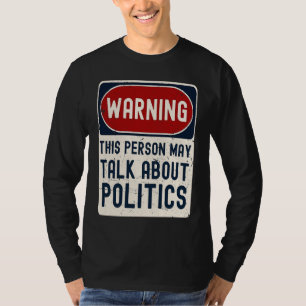 Camiseta Aviso Esta Pessoa Pode Falar Sobre Política Políti