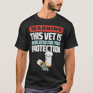 Camiseta Aviso: Este Vet Está Medicado Para A Sua Proteção