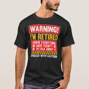 Camiseta Aviso Estou Aposentado Eu Sei Tudo Pais Aposentado