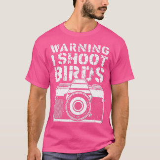 Camiseta Aviso Eu Atiro Pássaros Engraçado Fotógrafo Retro 