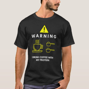 Camiseta Aviso Eu Bebo Café Com Minha Unis De Proteína Espo