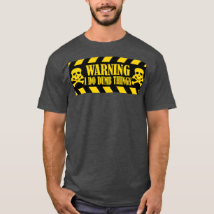 Camiseta Aviso Eu Faço Coisas Idiotas 2