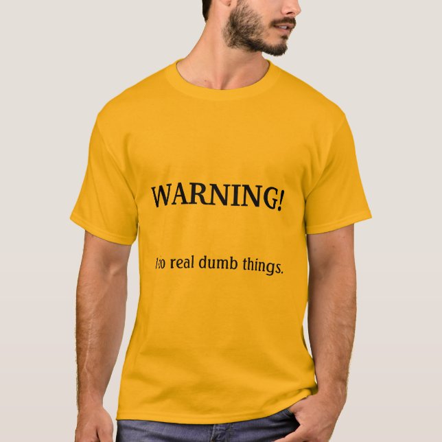 Camiseta AVISO! , Eu faço coisas mudas reais (Frente)