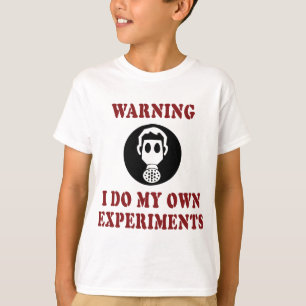 Camiseta Aviso Eu Faço Meus Próprios Experimentos - Cientis