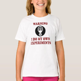 Camiseta Aviso Eu Faço Meus Próprios Experimentos - Cientis