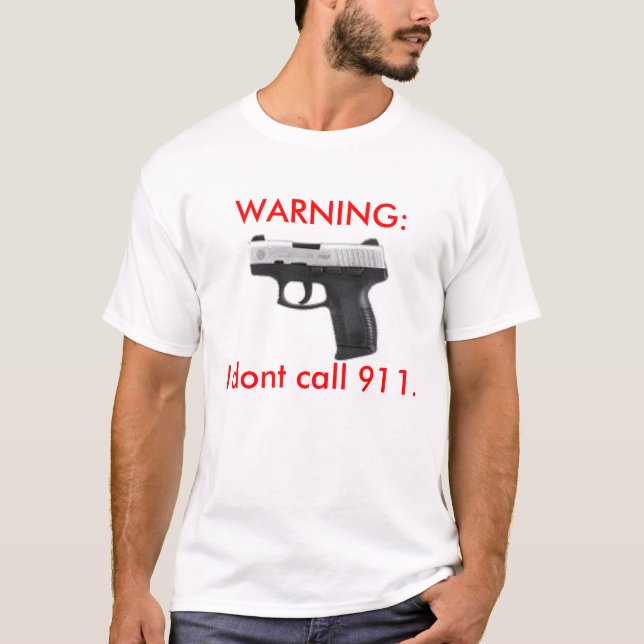Camiseta AVISO: Eu não faço a chamada 911. (Frente)