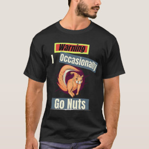 Camiseta Aviso Eu ocasionalmente vou a loucos engraçados he