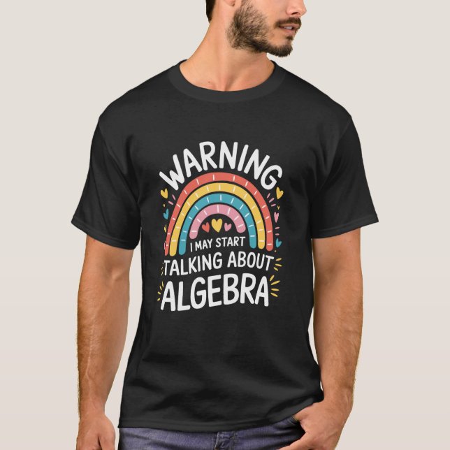 Camiseta Aviso Eu Posso Começar a Falar Sobre Álgebra, Te (Frente)