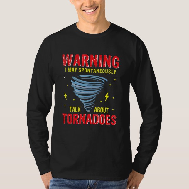 Camiseta Aviso Eu Posso Falar Espontaneamente Sobre Tornado (Frente)