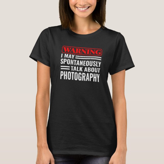 Camiseta Aviso Eu posso fotografar câmera fotográfica para  (Frente)