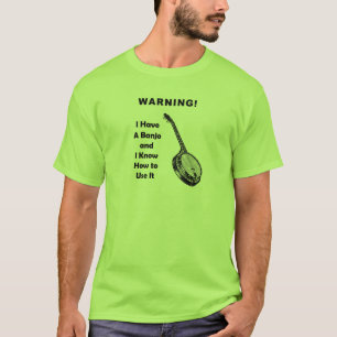 Camiseta Aviso! Eu tenho um banjo e eu sei usá-lo