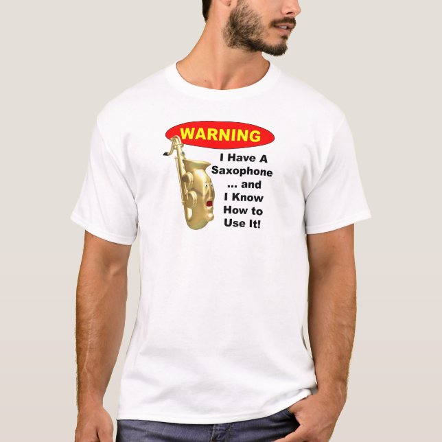 Camiseta Aviso. Eu tenho um saxofone… (Frente)