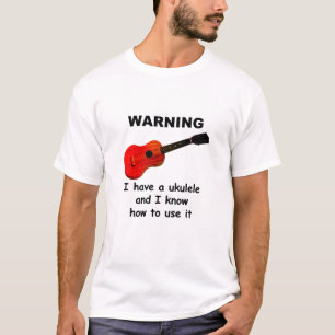 Camiseta Aviso: Eu tenho um ukulele e eu sei usá-lo