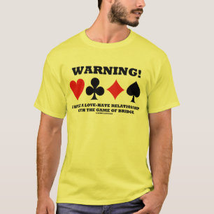 Camiseta Aviso! Eu Tenho Uma Relação Amor-Ódio Com O Jog