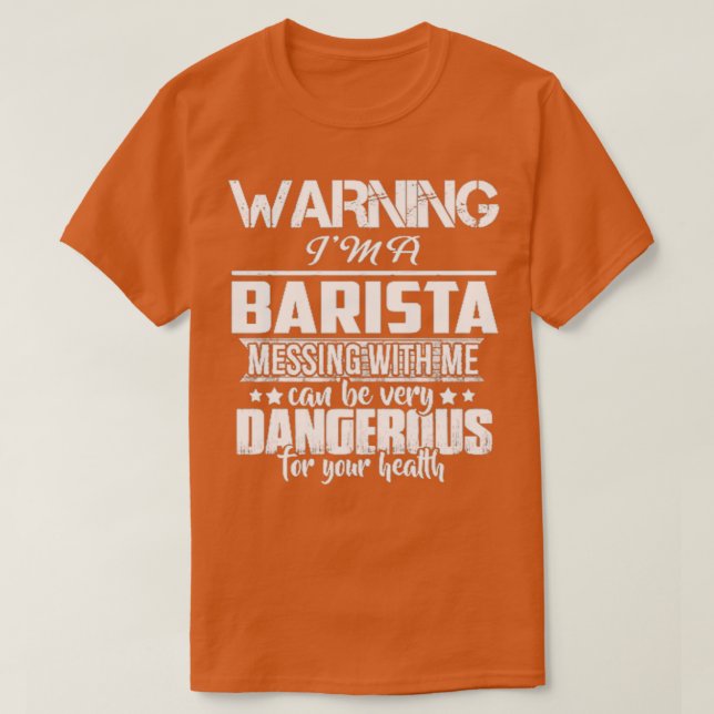 Camiseta AVISO Ix27M A BARISTA T SHIRT DONx27T MESSING WI (Frente do Design)
