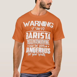 Camiseta AVISO Ix27M A BARISTA T SHIRT DONx27T MESSING WI