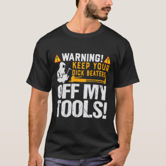 Camiseta Aviso Mantenha Seus Beateres De Dick Fora De Meu W