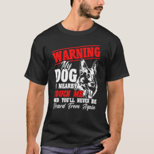 Camiseta Aviso Meu Cachorro Está Perto Da Política Do Germa