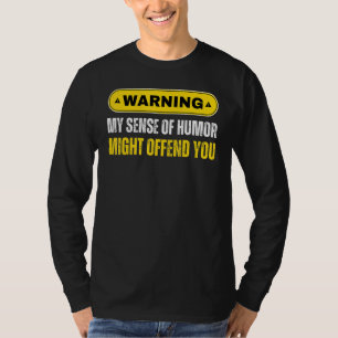 Camiseta Aviso Meu Sentido de Humor Pode Machucar Seus Sent
