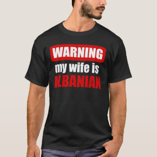 Camiseta Aviso minha esposa é albanesa
