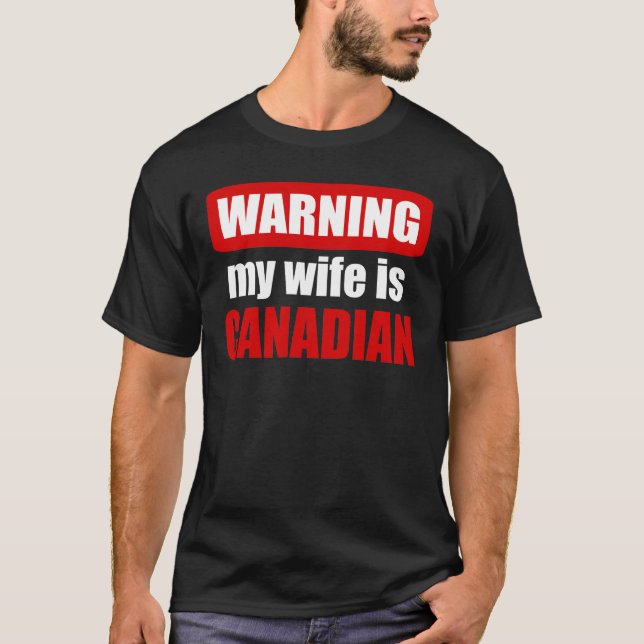 Camiseta Aviso minha esposa é canadense (Frente)
