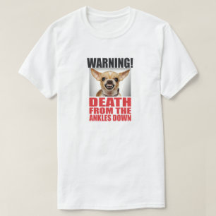 CAMISETA AVISO! MORTE DOS TORNOZELOS PARA BAIXO. CHIUAUA
